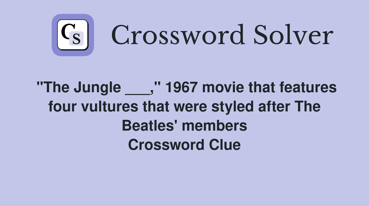 "The Jungle ___," 1967 movie that features four vultures that were
